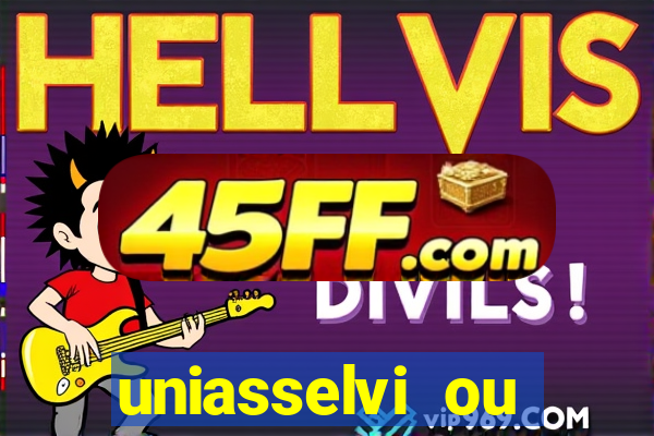 uniasselvi ou cruzeiro do sul